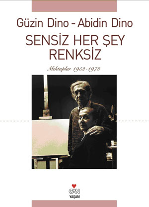 Sensiz Her Şey Renksiz<br>Güzin Dino, Abidin Dino