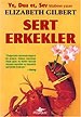 Sert Erkekler<br>Elizabeth Gilbert