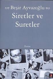 Siretler ve Suretler<br>Beşir Ayvazoglu