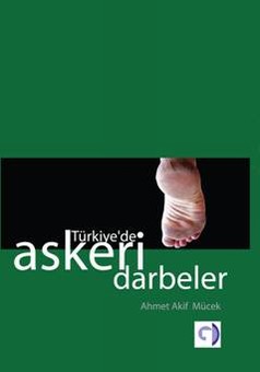 Türkiye'de Askeri Darbeler<br>Ahmet Akif Mücek