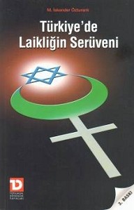 Türkiye'de Laikliğin Serüveni<br>M. Iskender Özturanli