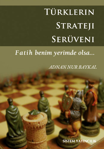 Türklerin Strateji Serüveni<br>Adnan Nur Baykal