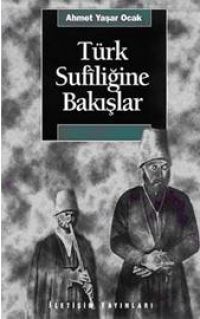 Türk Sufiliğine Bakışlar<br />