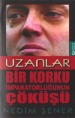 Uzanlar <br /> Bir Korku İmparatorluğunun Çöküşü