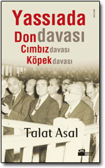 Yassiada'da Don Davasi, Köpek Davasi, Cimbiz Davasi<br>T. Asal