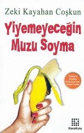 Yiyemeyeceğin Muzu Soyma