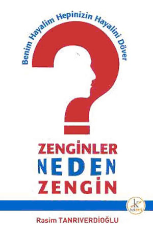 Zenginler Neden Zengin<br>Rasim Tanrıverdioğlu