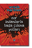 Zor Insanlarla Basa Cikma Yollari<br>Ursula Markham