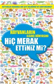 Hayvanların İlginç Dünyasını  Hiç Merak Ettiniz mi?  (Özel Baski)