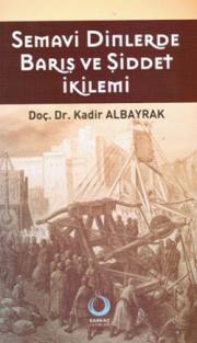 Semavi Dinlerde Barış ve Şiddet İkilemi