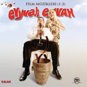 Eyyvah Eyvah (1-2) Film Müzikleri