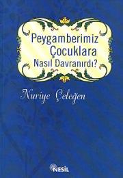 Peygamberimiz Çocuklara Nasıl Davranırdı?