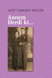 Annem Derdi ki…