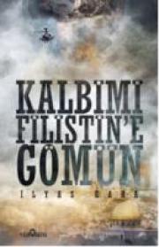 Kalbimi Filistin'e Gömün