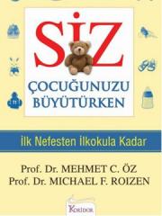 
Siz Çocuğunuzu Büyütürken 
İlk Nefesten İlkokula Kadar

