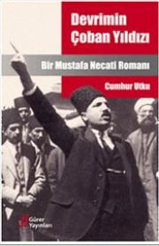 Devrimin Çoban Yıldızı  Bir Mustafa Necati Romanı