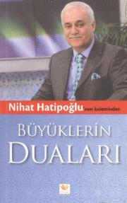 Nihat Hatipoğlu'nun  Kaleminden  Büyüklerin Duaları