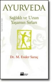 Ayurveda  Sağlıklı ve Uzun Yaşamın Sırları