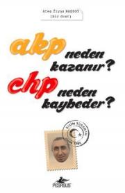 AKP Neden Kazanır? CHP Neden Kaybeder?