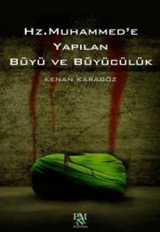 Hz. Muhammed'e Yapılan Büyü ve Büyücülük