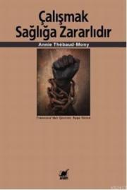 Çalışmak Sağlığa Zararlıdır