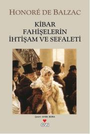 Kibar Fahişelerin İhtişam ve Sefaleti (Balzac'ın Dünyayı Düşüncelerine Sardığı, Yoğurduğu Eseri)