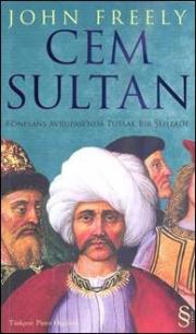 Cem Sultan - Rönesans Avrupa'sında Tutsak Bir Şehzade