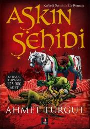 Aşkın Şehidi  Ilk Kerbela Romanı  (Kurtlar Vadisinde Okunan Kitap)