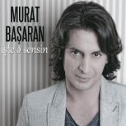 İşte O Sensin Murat Başaran