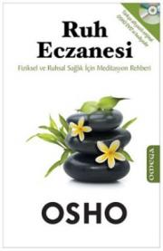 Ruh Eczanesi Fiziksel ve Ruhsal Sağlık İçin Meditasyon Rehberi