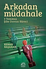 Arkadan Müdahale - 3 Temmuz Şike Davası Süreci