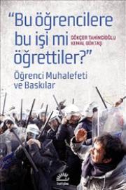 Bu Öğrencilere Bu İşi mi Öğrettiler  Öğrenci Muhalefeti ve Baskılar