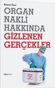 Organ Nakli Hakkında Gizlenen Gerçekler