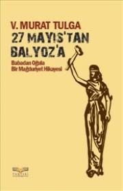 27 Mayıs'tan Balyoza Babadan Oğula Bir Mağduriyet Hikayesi