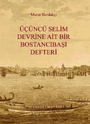 Üçüncü Selim Devrine Ait Bir Bostancıbaşı Defteri