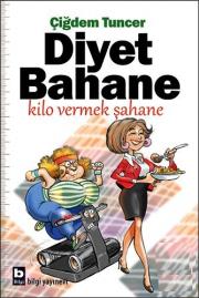 Diyet Bahane Kilo Vermek Şahane