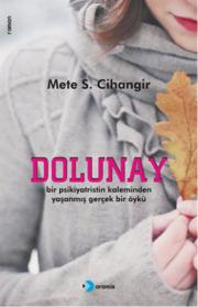 Dolunay - Bir Psikiyatrinin Kaleminden  Yaşanmış Gerçek Öykü