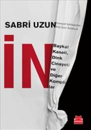 İn : Baykal Kaseti Dink Cinayeti ve Diğer Komplolar