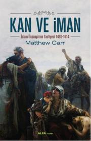 Kan ve İman İslami İspanya'nın Tasfiyesi 1492-1614