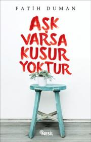 Aşk Varsa Kusur Yoktur