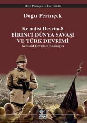 Kemalist Devrim 8 - Birinci Dünya Savaşı ve Türk Devrimi 