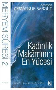 Kadınlık Makamının En Yücesi - Meryem Suresi 2