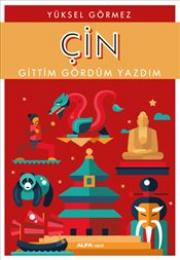 Çin : Gittim Gördüm Yazdım