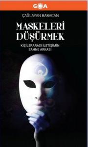 Maskeleri Düşürmek - Kişilerarası İletişimin Sahne Arkası