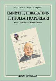 Emniyet İstihbaratının Fethullah Raporları