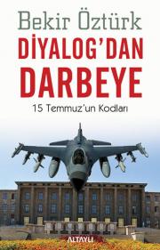 Diyalogdan Darbeye  
15 Temmuz'un Kodları