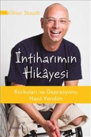 İntiharımın Hikayesi - Korkuları ve Depresyonu Nasıl Yendim