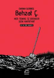 
Behzat Ç. - 10.Yıl Özel Baskı - 
Her Temas İz Bırakır - Son Hafriyat
