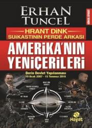 Amerika'nın Yeniçerileri - Hrant Dink Suikastının Perde Arkası