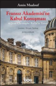 Fransız Akademisi'ne Kabul Konuşması